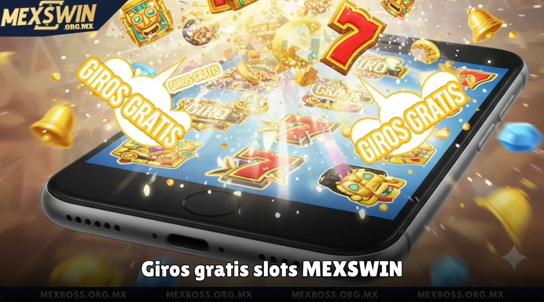 Giros gratis slots MEXSWIN